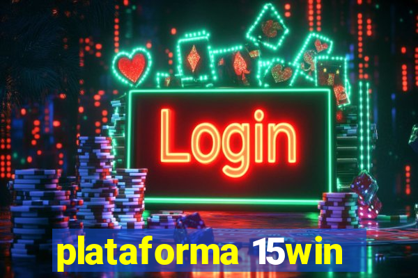 plataforma 15win